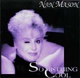Nan Mason - Something Cool