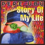 Pere Ubu - Story Of My Life