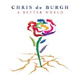 Chris de Burgh - A Better World