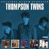Thompson Twins - Original Album Classics