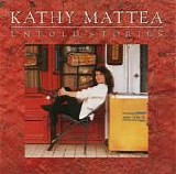 Kathy Mattea - Untold Stories