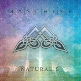 Maschine - Naturalis (Limited Edition)