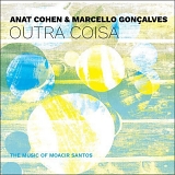 Anat Cohen & Marcello GonÃ§alves - Outra Coisa