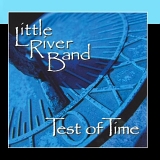 Little River Band - Test of Time