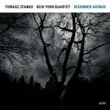Tomasz STAÅƒKO - 2017: December Avenue (New York Quartet)