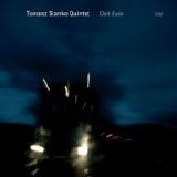 Tomasz STAÅƒKO - 2009: Dark Eyes (Tomasz StaÅ„ko Quintet)