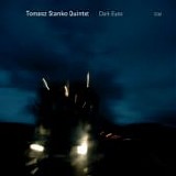 Tomasz STAÅƒKO - 2009: Dark Eyes (Tomasz StaÅ„ko Quintet)