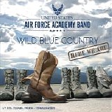 The United States Air Force Academy Band Wild Blue Country - Here We Are