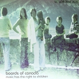Boards of Canada - Music Has the Right to Children