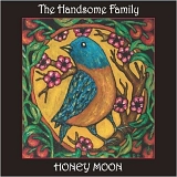 The Handsome Family - Honey Moon