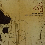 Polmo Polpo - Like Hearts Swelling