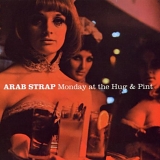 Arab Strap - Monday at the Hug & Pint