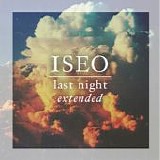Iseo - Last Night Extended