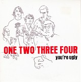 One Two Three Four - You're Ugly