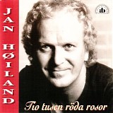 Jan HÃ¸iland - Tio tusen rÃ¶da rosor