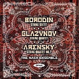 The Nash Ensemble - Borodin: String Sextet (unfinished) - Glazunov:: String Quintet Op39 - Arensky: String Quartet No. 2 Op35