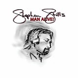 Stephen Stills - Man Alive!