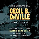 Elmer Bernstein - Cecil B. DeMille: American Epic