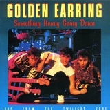 Golden Earring - Something Heavy Going Down 'Live From The Twilight Zone'