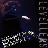 The Levellers - Best Live - Headlights, White Lines, Black Tar Rivers