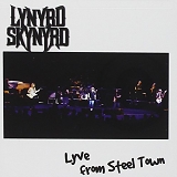 Lynyrd Skynyrd - Lyve From Steel Town