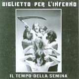 Biglietto Per L'inferno - Il Tempo Della Semina