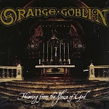 Orange Goblin - Thieving From The House Of God