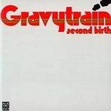 Gravy Train - Second Birth