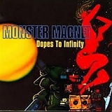 Monster Magnet - Dopes To Infinity