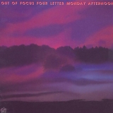 Out Of Focus - Four Letter Monday Afternoon