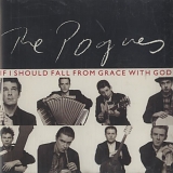 The Pogues - If I Should Fall From Grace With God [Single]