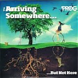 Various artists - Classic Rock Presents Prog P16: Arriving Somewhere... But Not Here