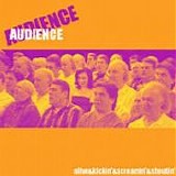 Audience - Alive & Kickin' & Screamin' & Shoutin' [Live]