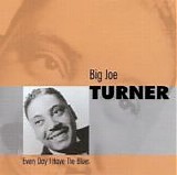 Big Joe Turner (VS) - Everyday I Have The Blues (Live)