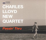 Charles Lloyd New Quartet - Passin' Thru