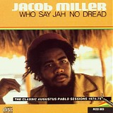 Jacob Miller - Who Say Jah No Dread