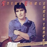 Steve Earle - Early Tracks