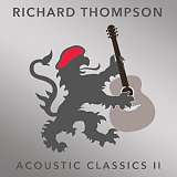 Thompson, Richard - Acoustic Classics II