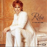 Reba McEntire - If You See Him