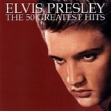 Elvis Presley - The 50 Greatest Hits