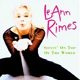 LeAnn Rimes - Sittin' On Top Of The World