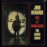 Jimi Hendrix - Jimi Hendrix Live & Unreleased - The Radio Show