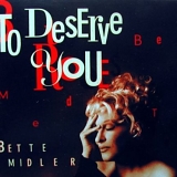 Bette Midler - To Deserve You