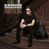 George Thorogood & The Destroyers - Party Of One