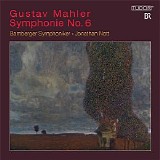 Bamberg Symphony Orchestra / Jonathan Nott - Mahler: Symphonie No. 6