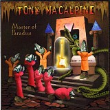 Tony MacAlpine - Master Of Paradise