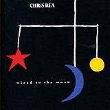 Chris Rea - Wired To The Moon