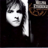 Melissa Etheridge - Brave And Crazy