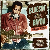 Various artists - Bluesin' By The Bayou: I'm Not Jiving