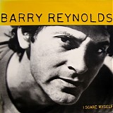 Barry Reynolds - I Scare Myself